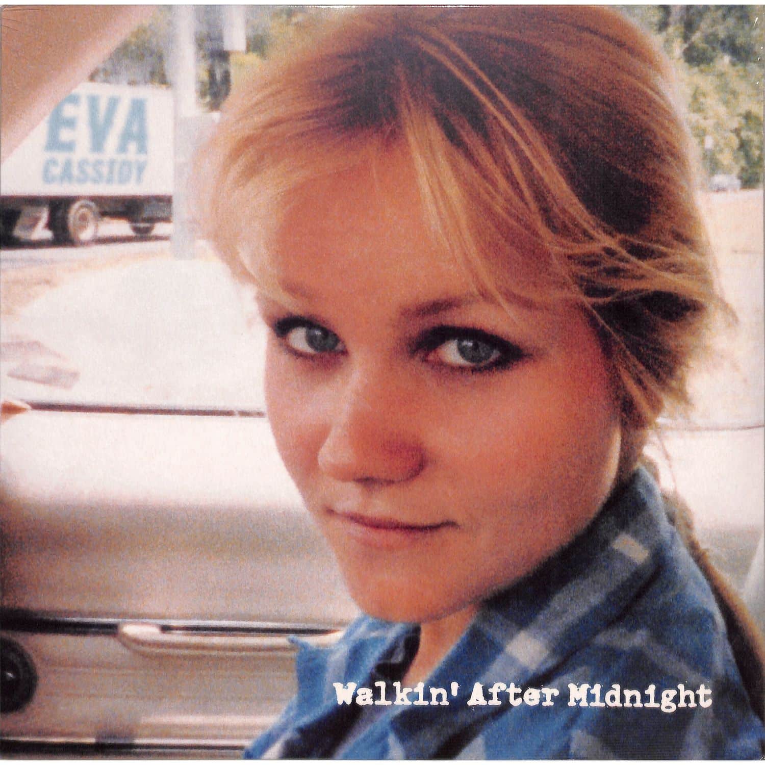 Eva Cassidy - WALKIN AFTER MIDNIGHT 