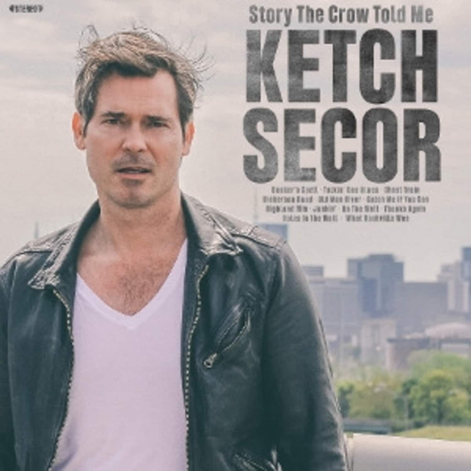 Ketch Secor - STORY THE CROW TOLD ME 