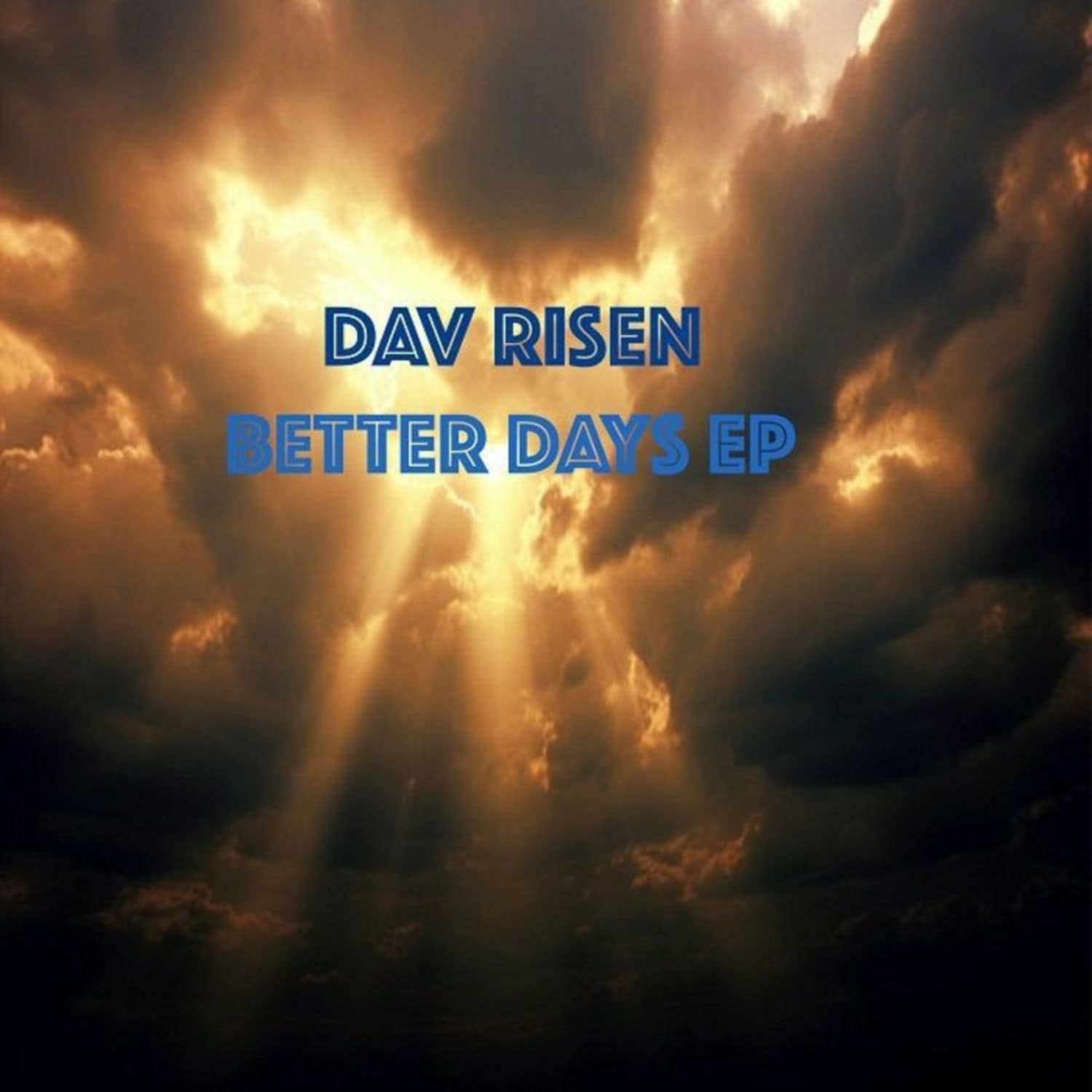 Dav Risen - BETTER DAYS EP