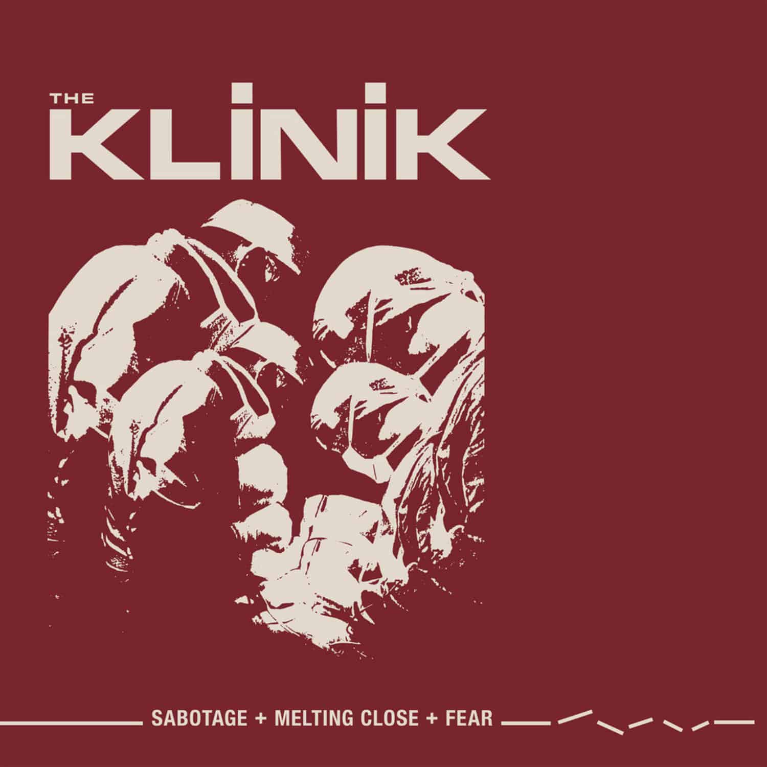 The Klinik - SABOTAGE + MELTING CLOSE + FEAR