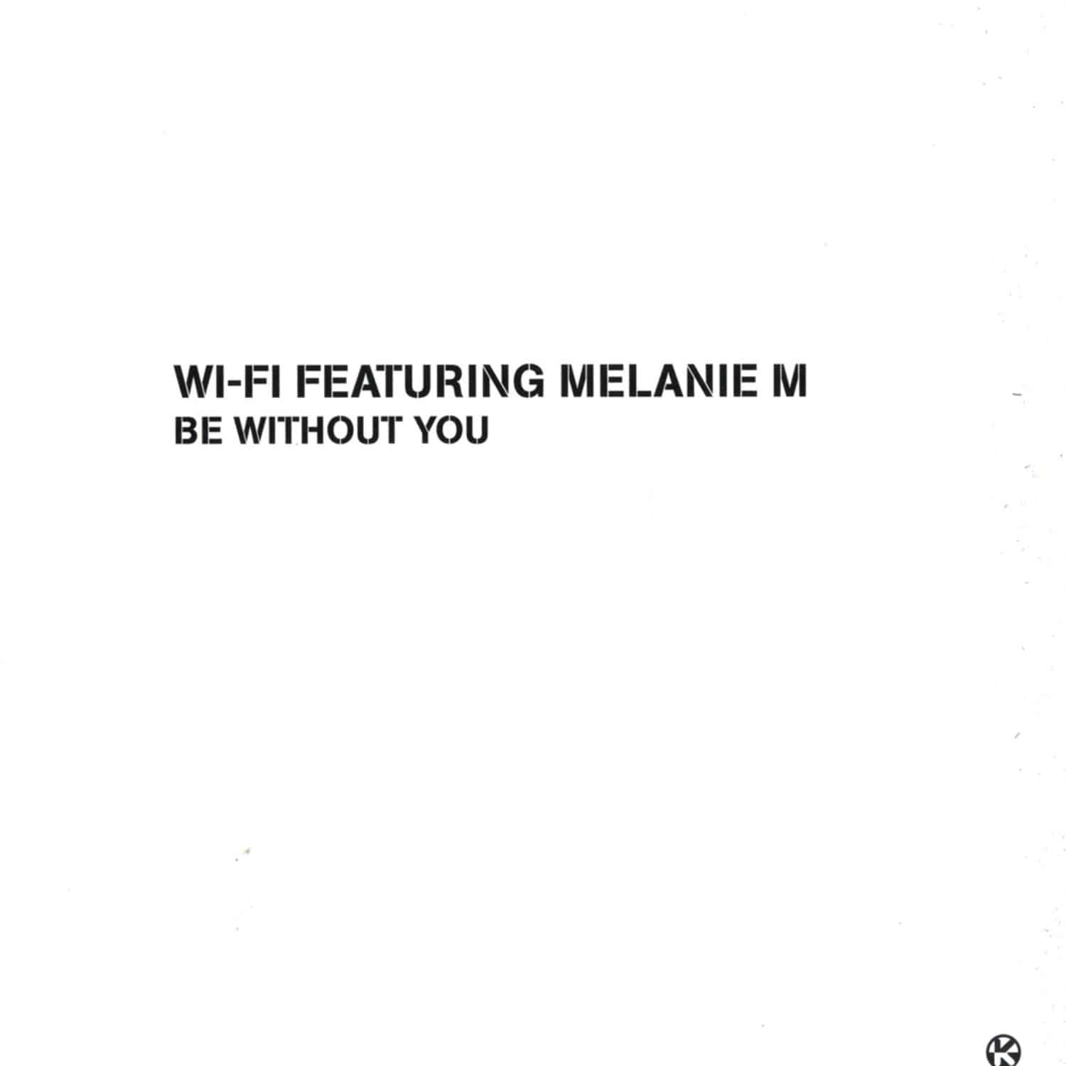 Wi-Fi Feat. Melanie M - BE WITHOUT YOU