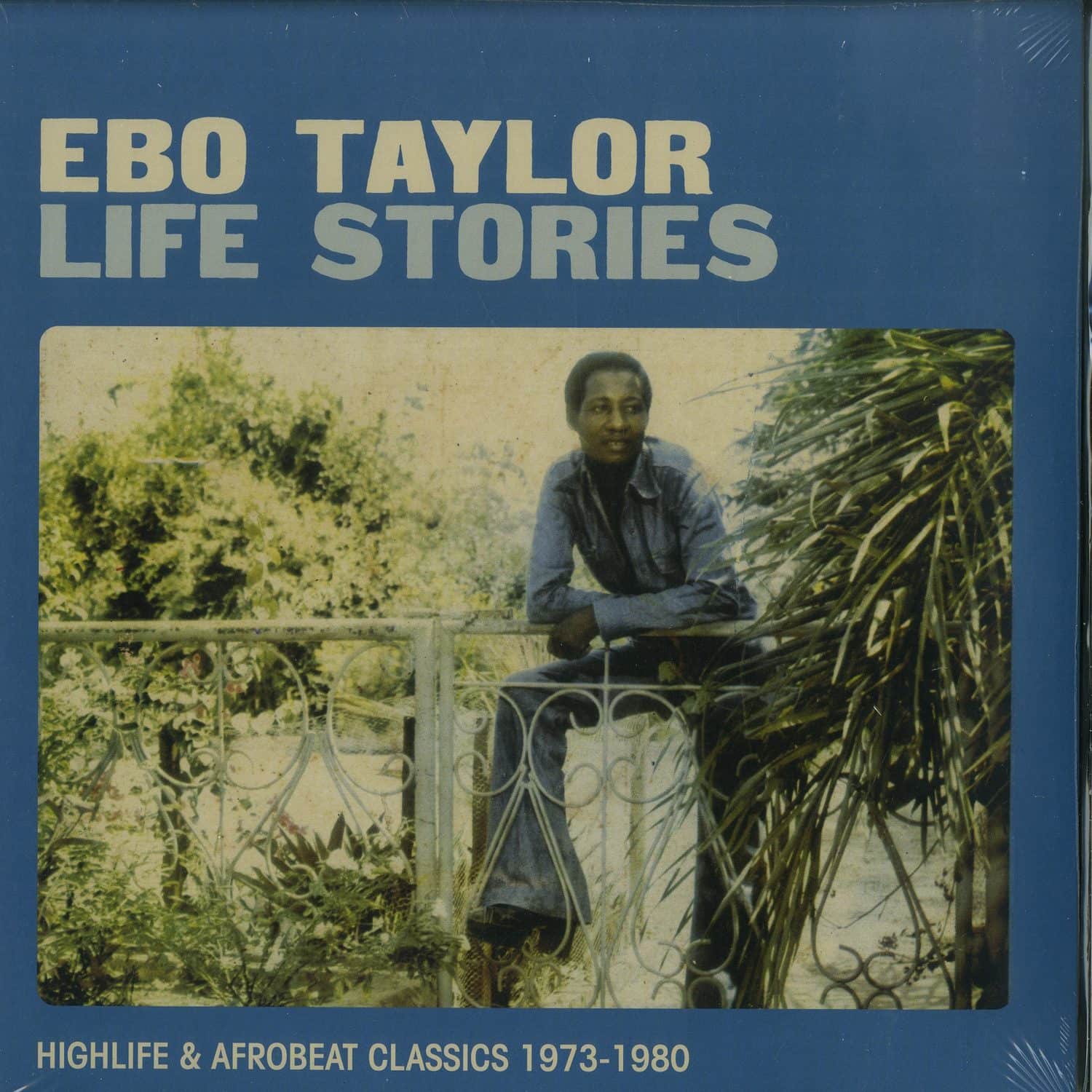Ebo Taylor - LIFE STORIES - HIGHLIFE & AFROBEAT CLASSICS 1973-1980 
