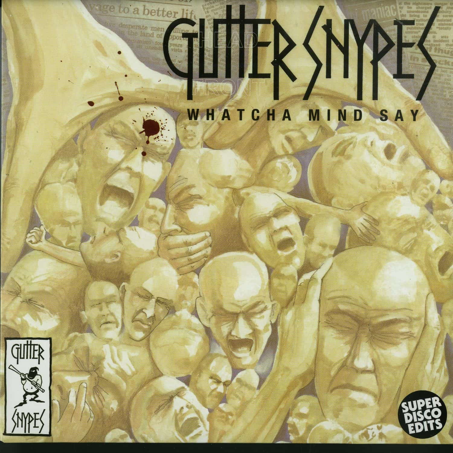 The Gutter Snypes - WHATCHA MIND SAY / EGO TRIP 