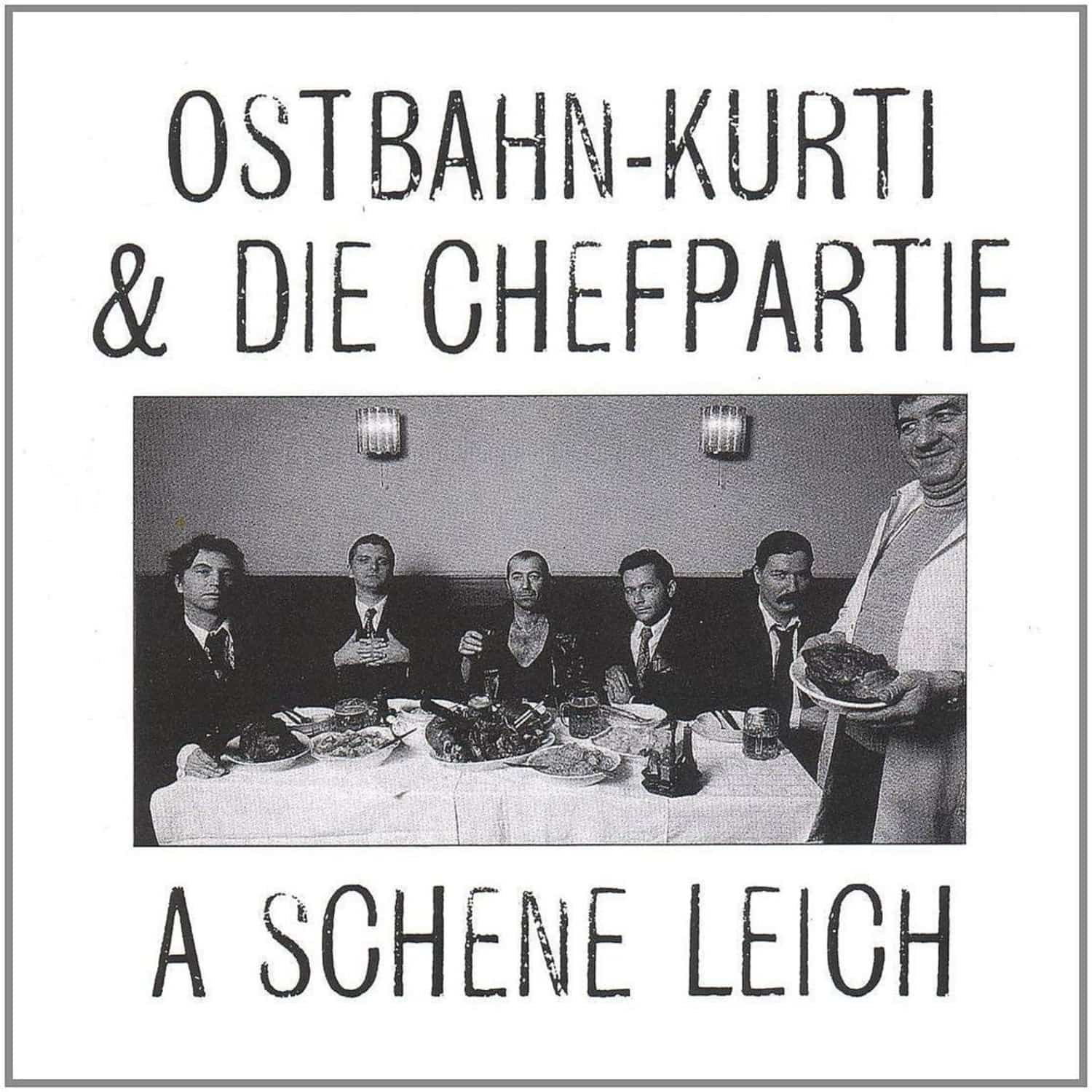Ostbahn-Kurti & Die Chefpartie - A SCHENE LEICH 