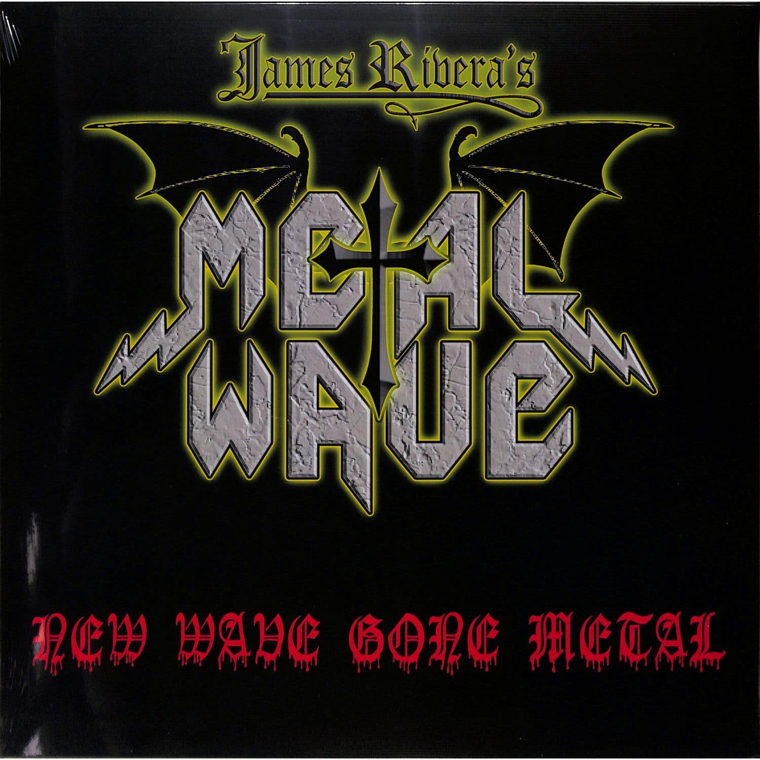 James Rivera s Metal Wave - NEW WAVE GONE METAL 