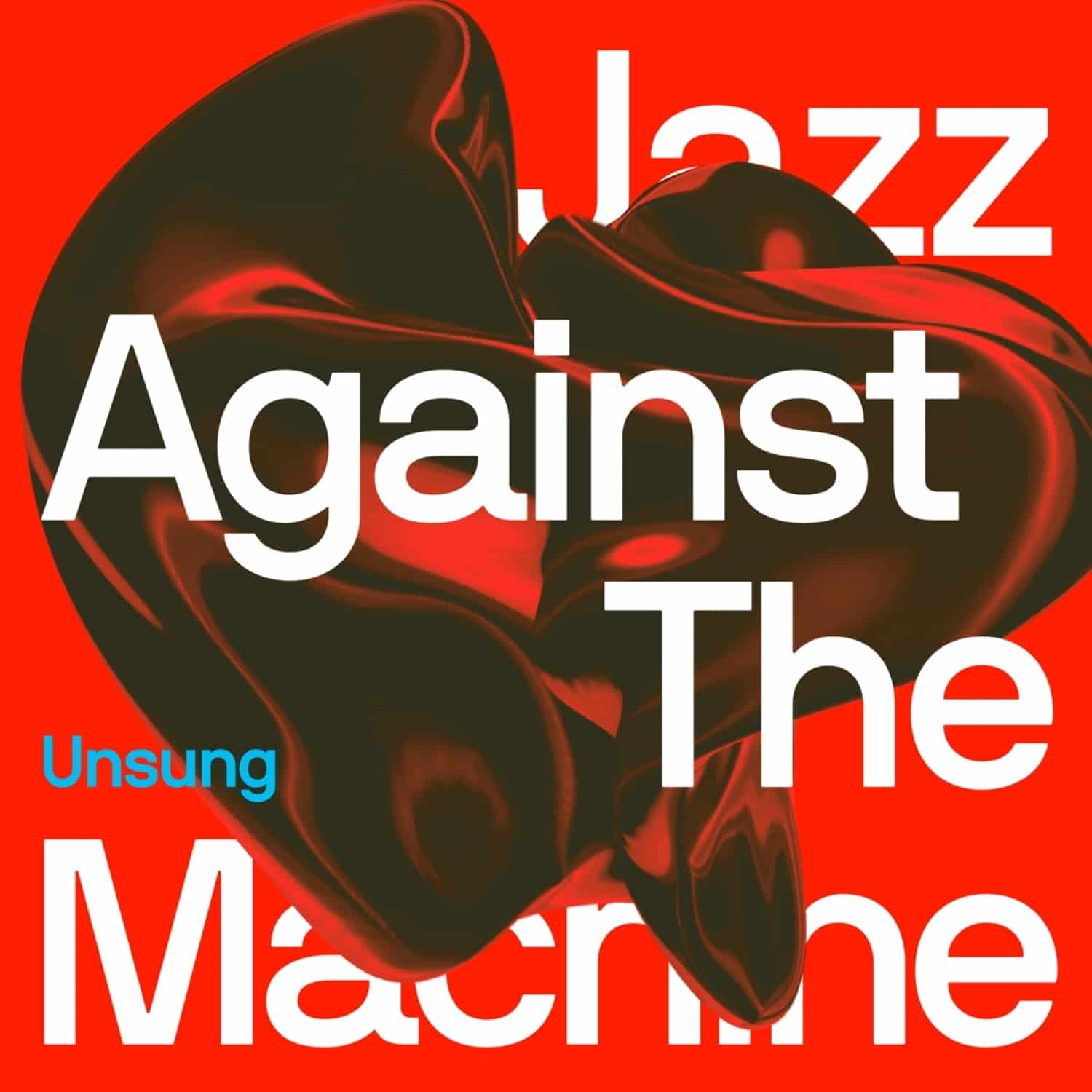 Jazz Against The Machine - UNSUNG 