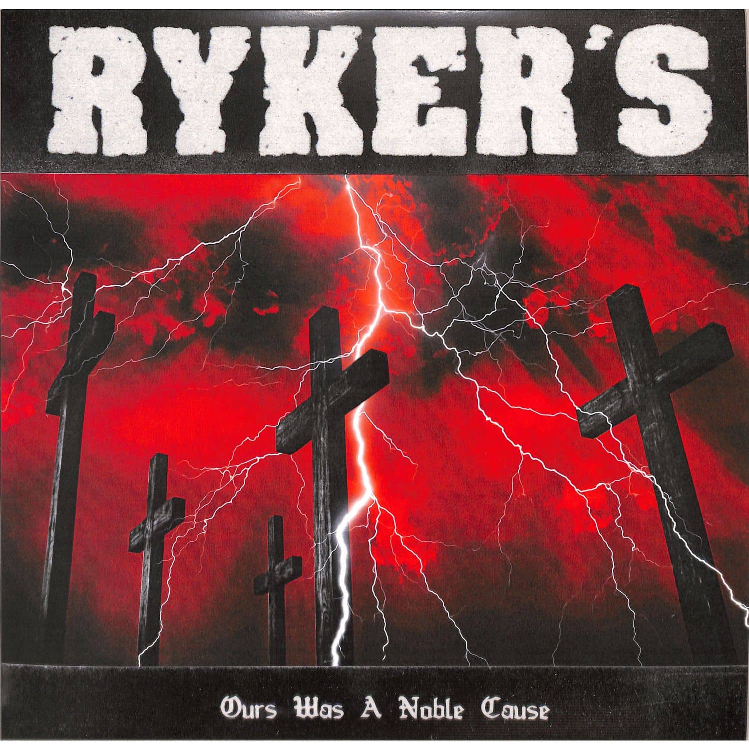 Ryker s - OURS WAS A NOBLE CAUSE 