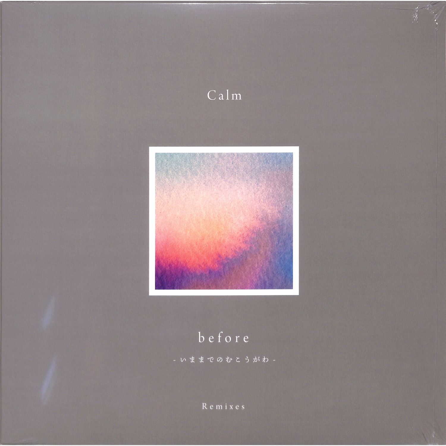 Calm - BEFORE - REMIXES