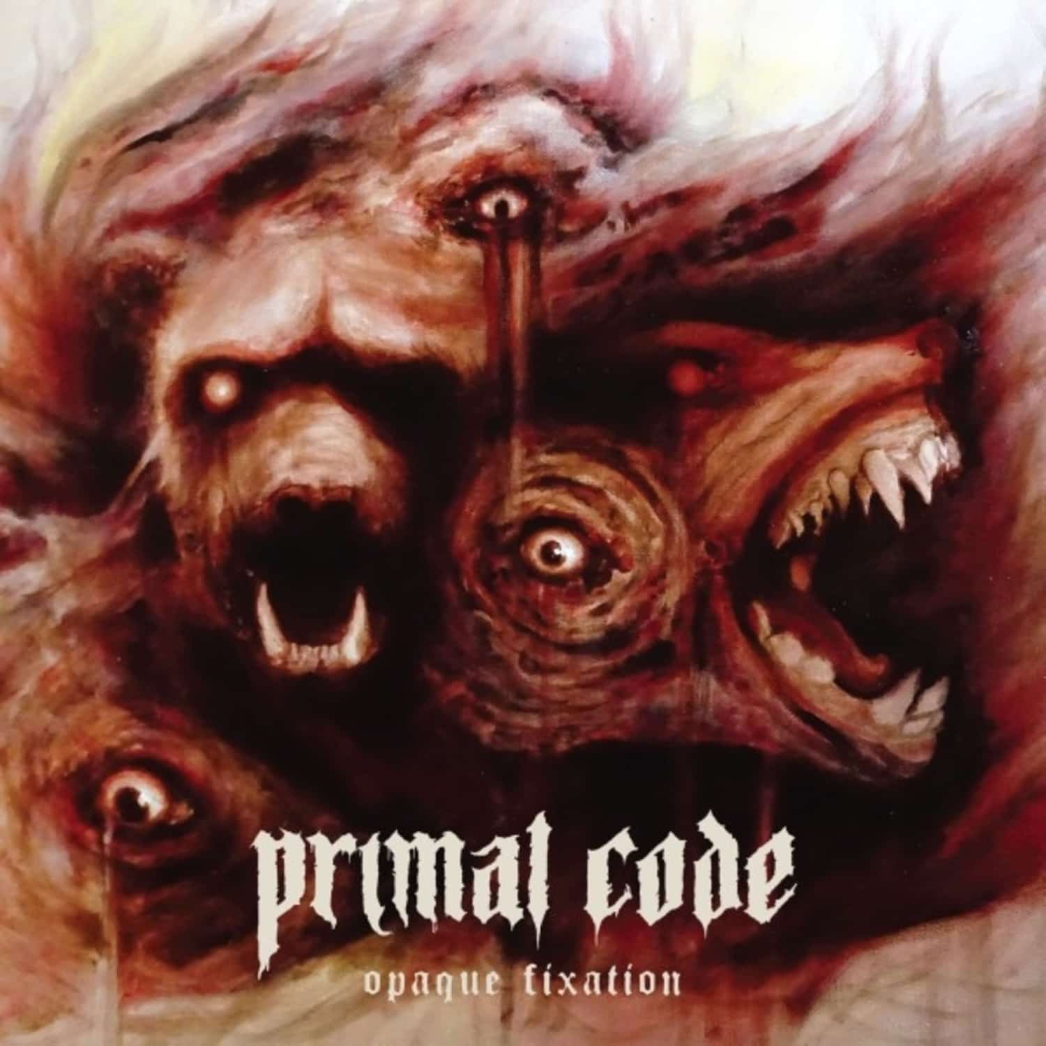 Primal Code - OPAQUE FIXATION 