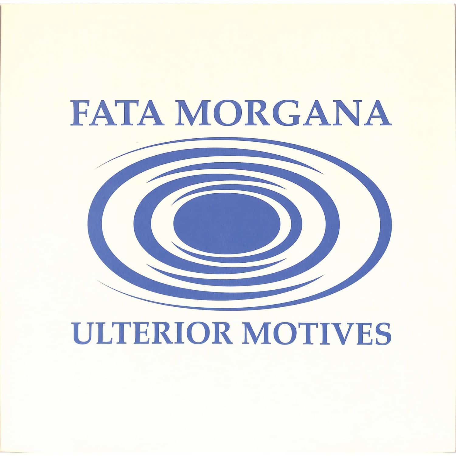 Fata Morgana - ULTERIOR MOTIVES