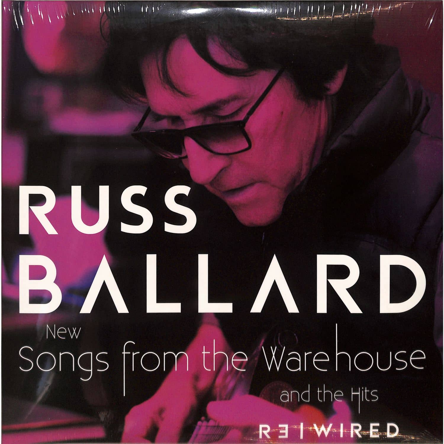 Russ Ballard - SONGS FROM THE WAREHOUSE / THE HITS REWIRED 
