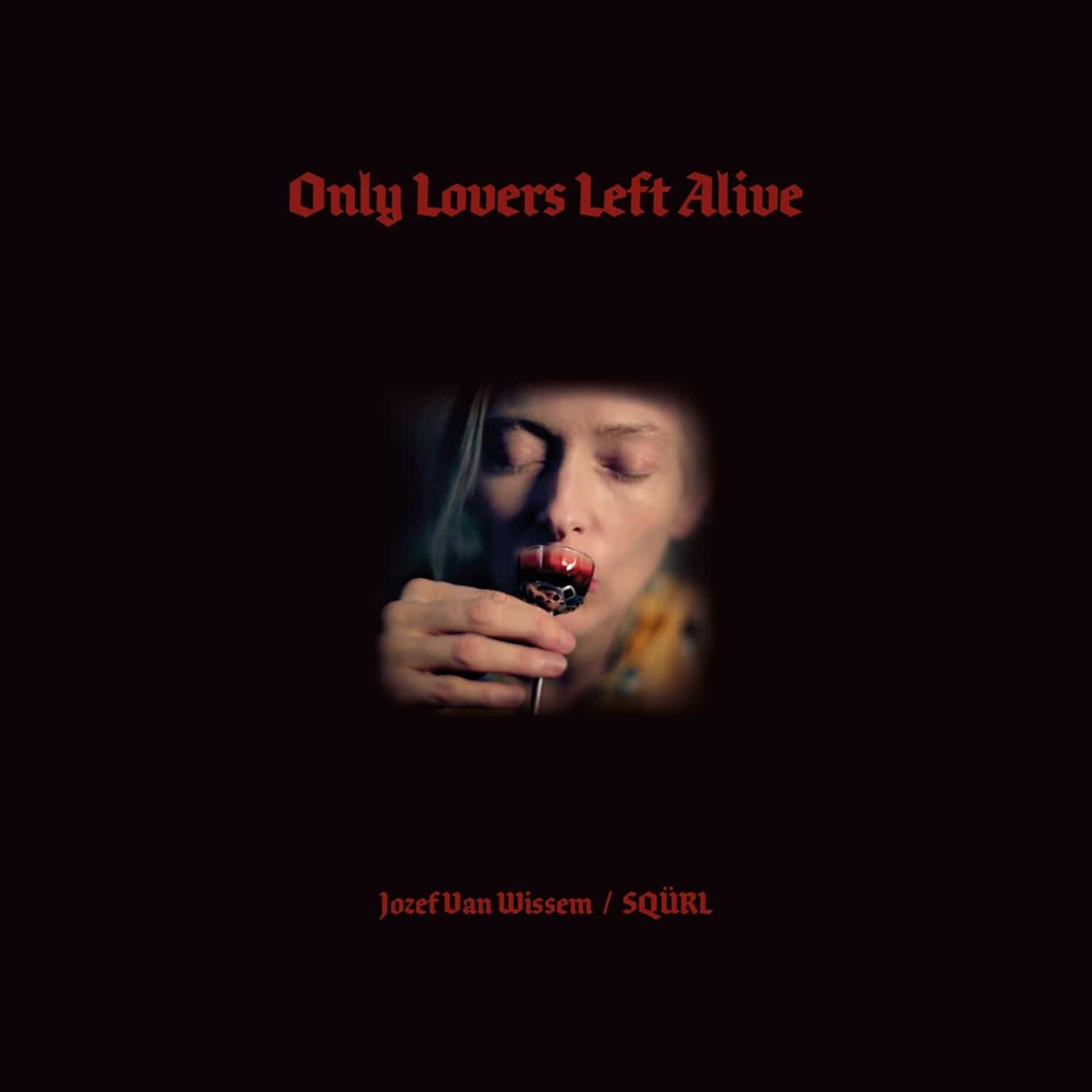 Jozef Van Wissem / SQRL - ONLY LOVERS LEFT ALIVE OST 