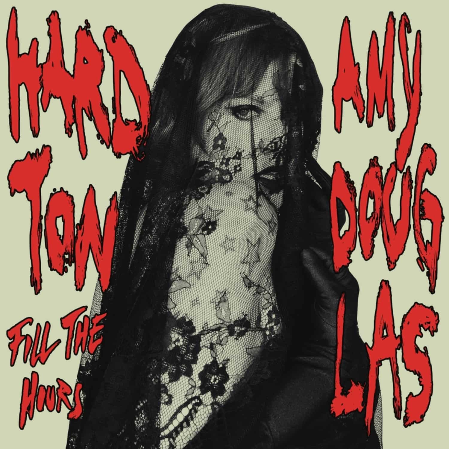 Hard Ton, Amy Douglas - FILL THE HOURS