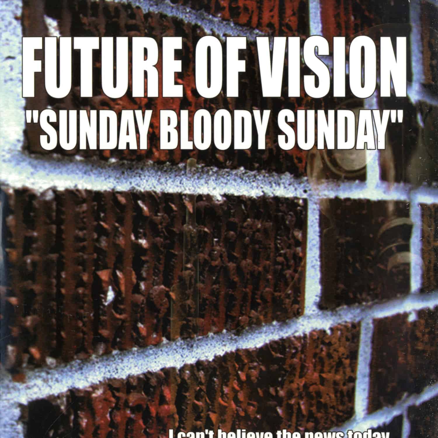 Future Of Vision - SUNDY BLOODY SUNDAY