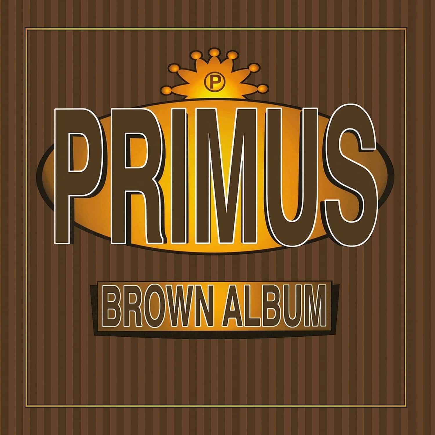Primus - BROWN ALBUM 