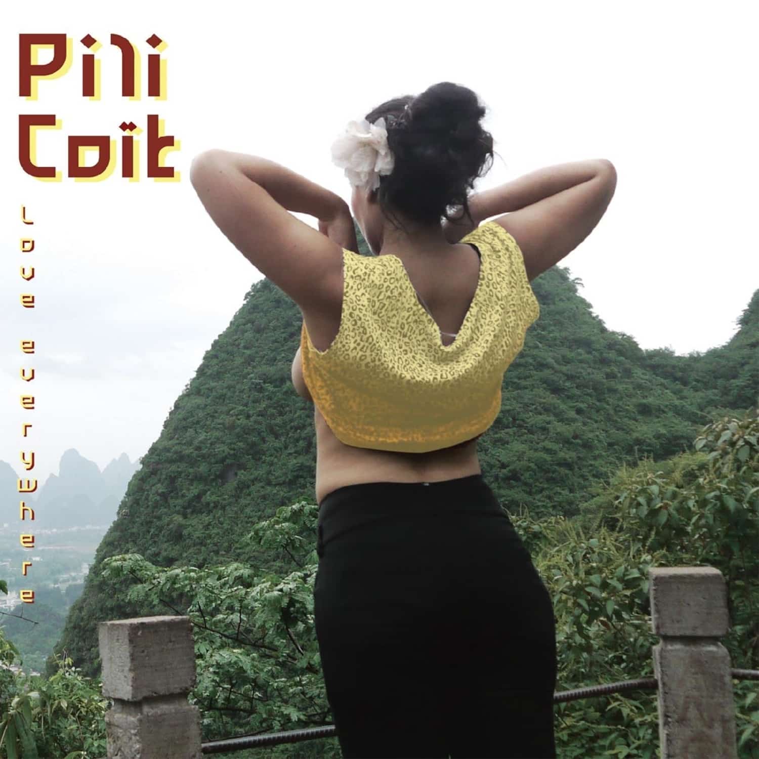 Pili Coit - LOVE EVERYWHERE 