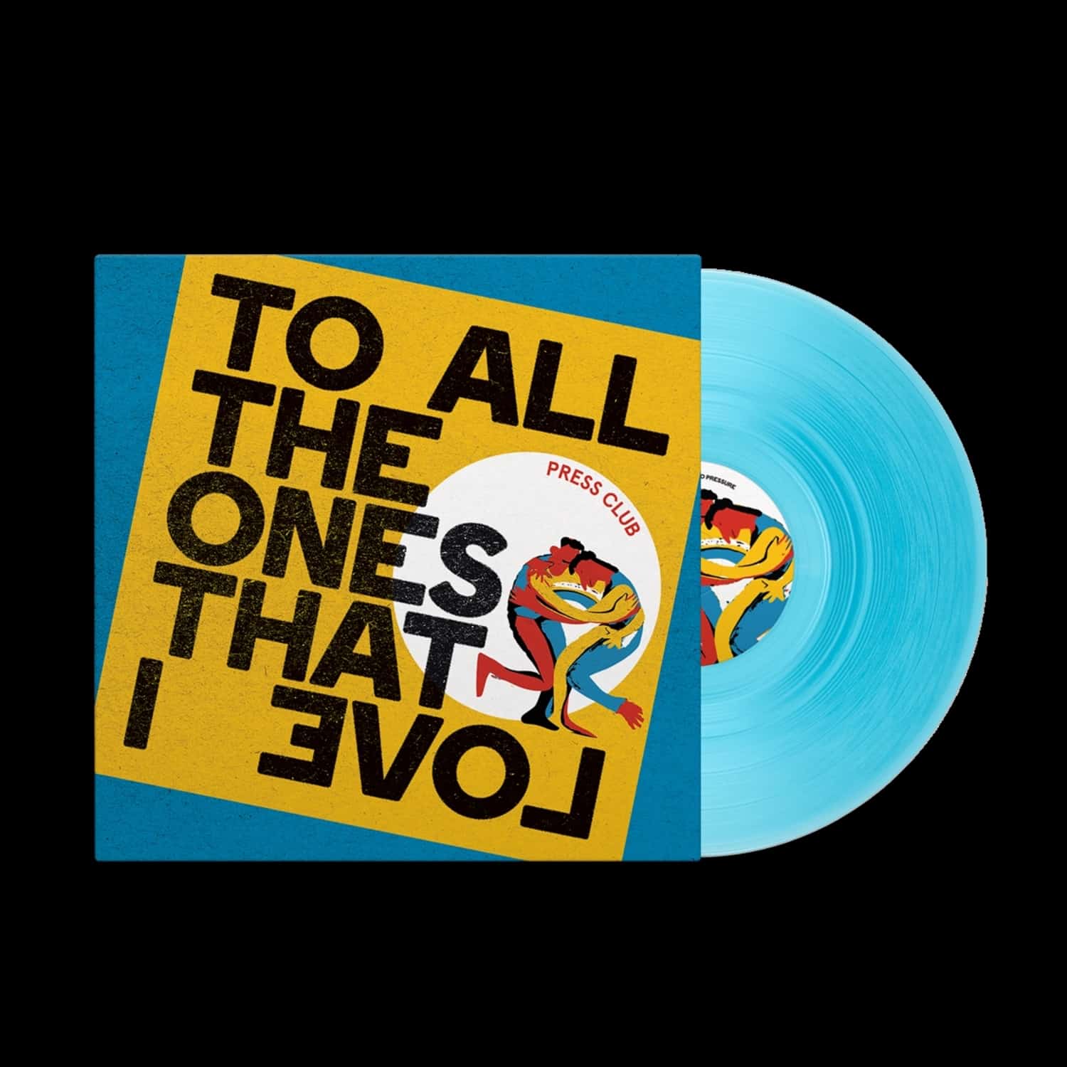 Press Club - TO ALL THE ONES THAT I LOVE 