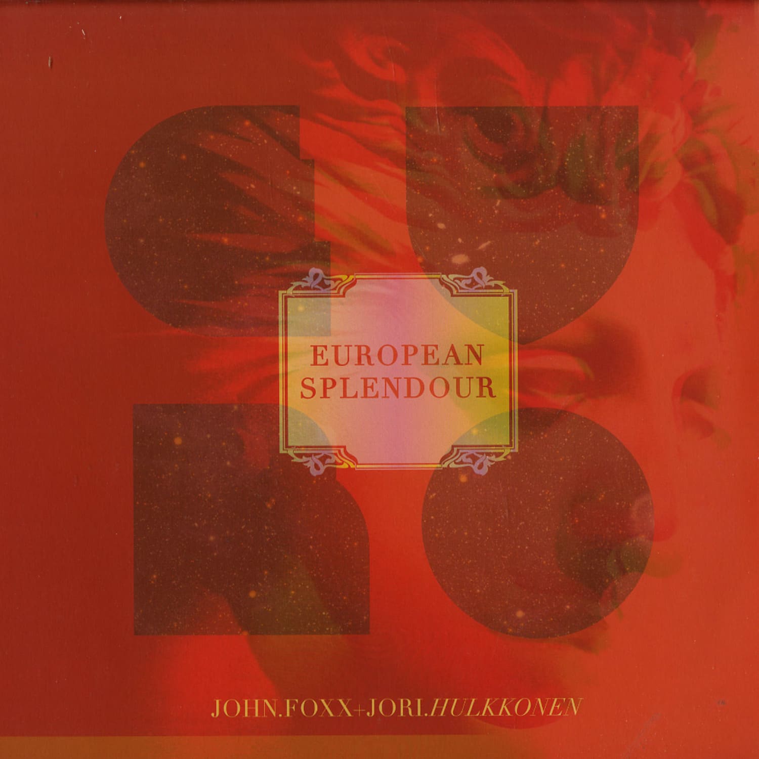 John Foxx & Jori Hulkkonen - EUROPEAN SPLENDOUR 