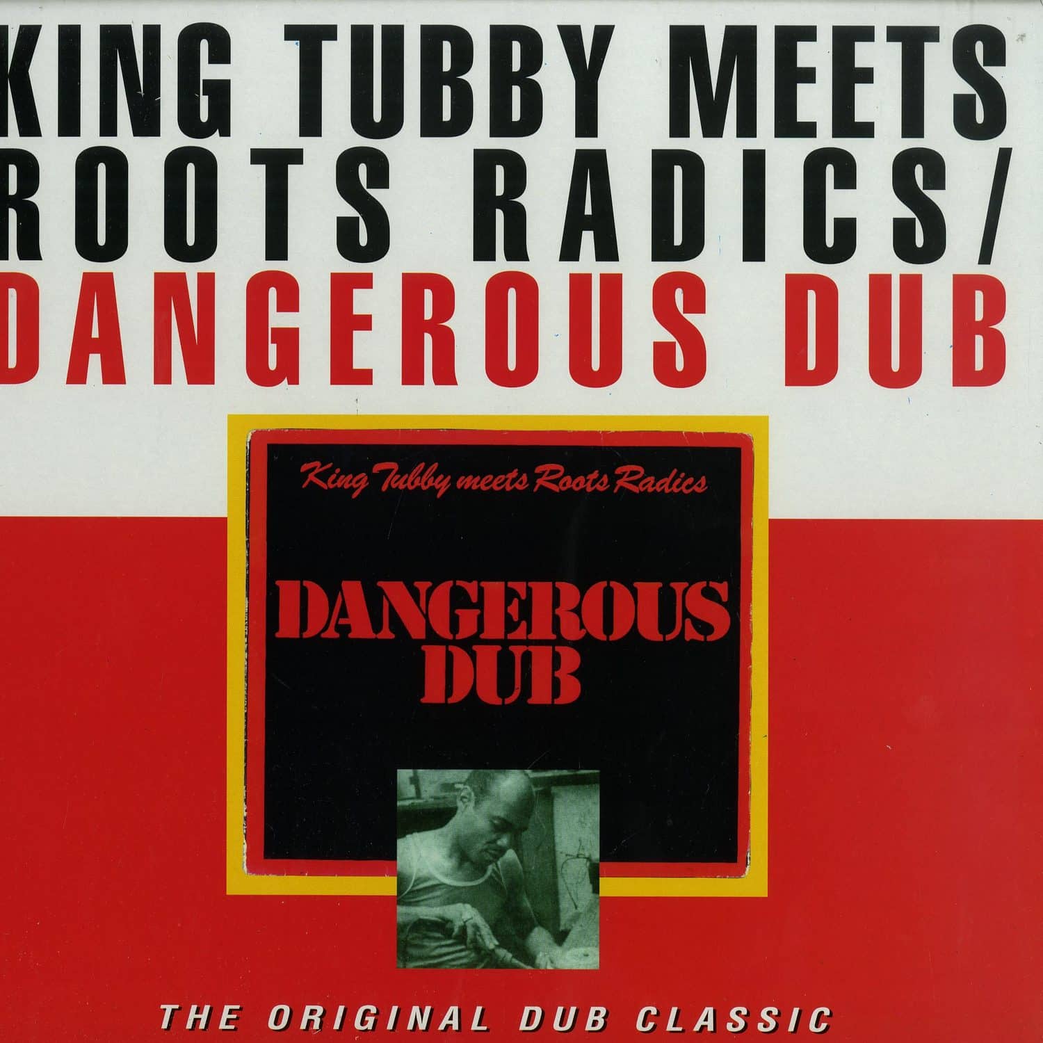 King Tubby meets Roots Radics - DANGEROUS DUB 