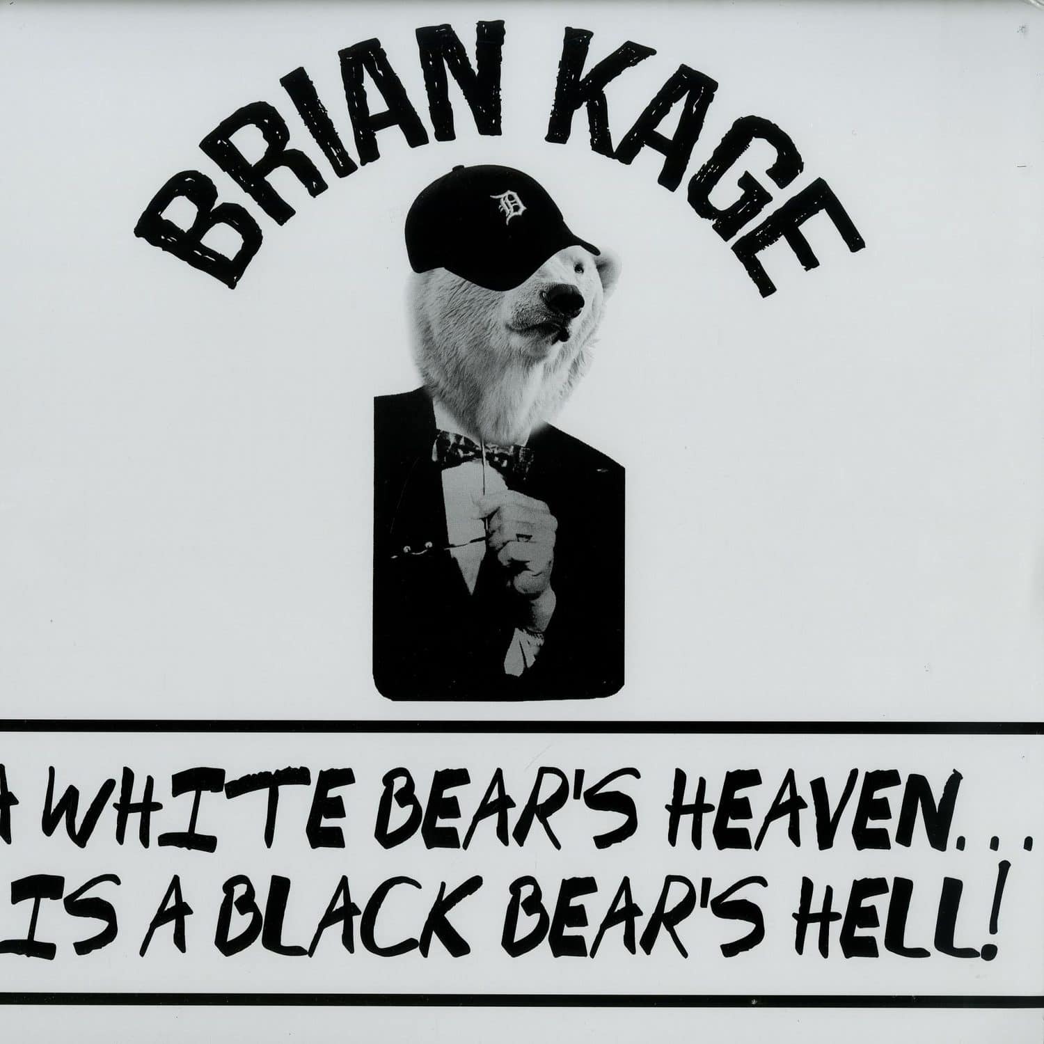 Brian Kage - A WHITE BEARS HEAVEN ... ITS A BLACK BEARS HELL