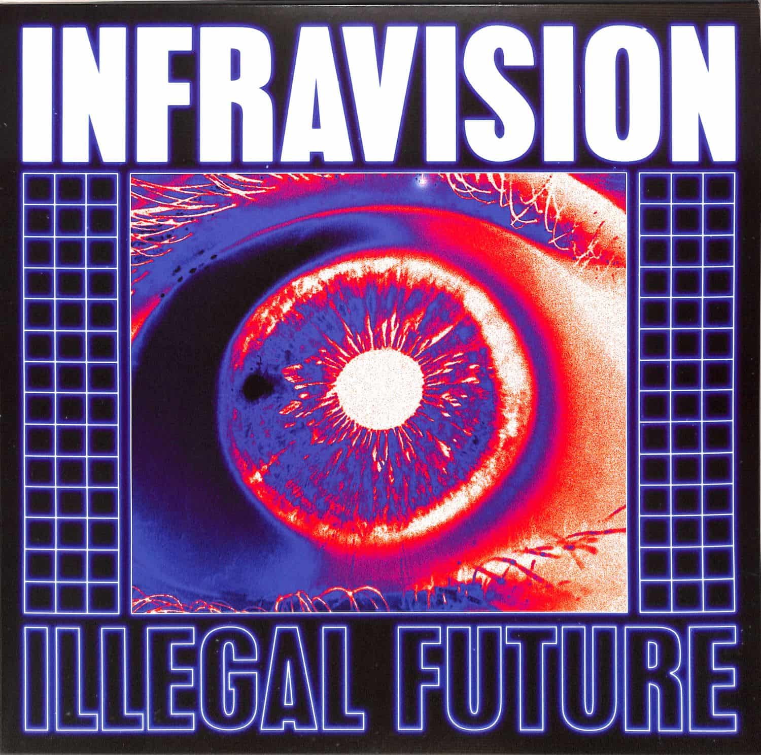 Infravision - ILLEGAL FUTURE 