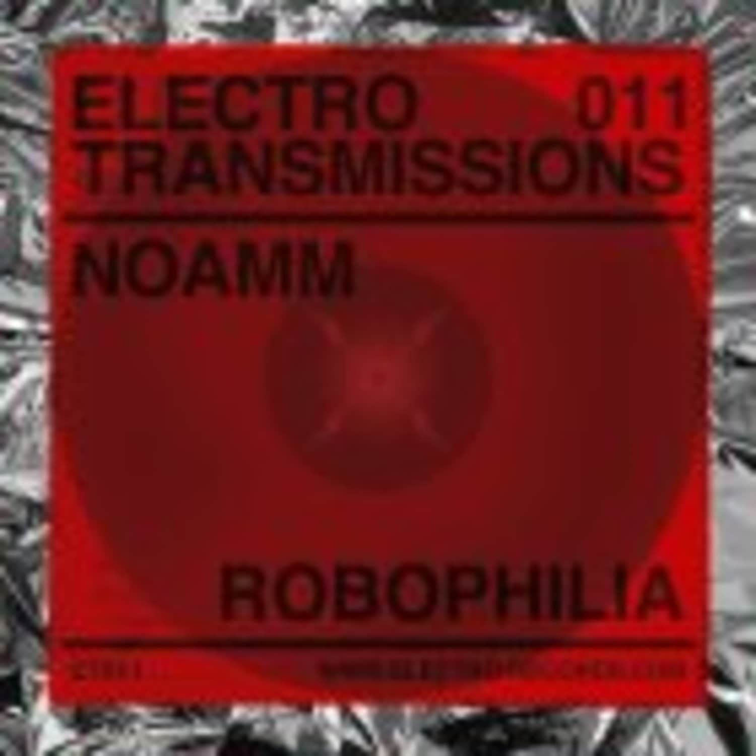 Noamm - ELECTRO TRANSMISSIONS 011 ROBOPHILIA 