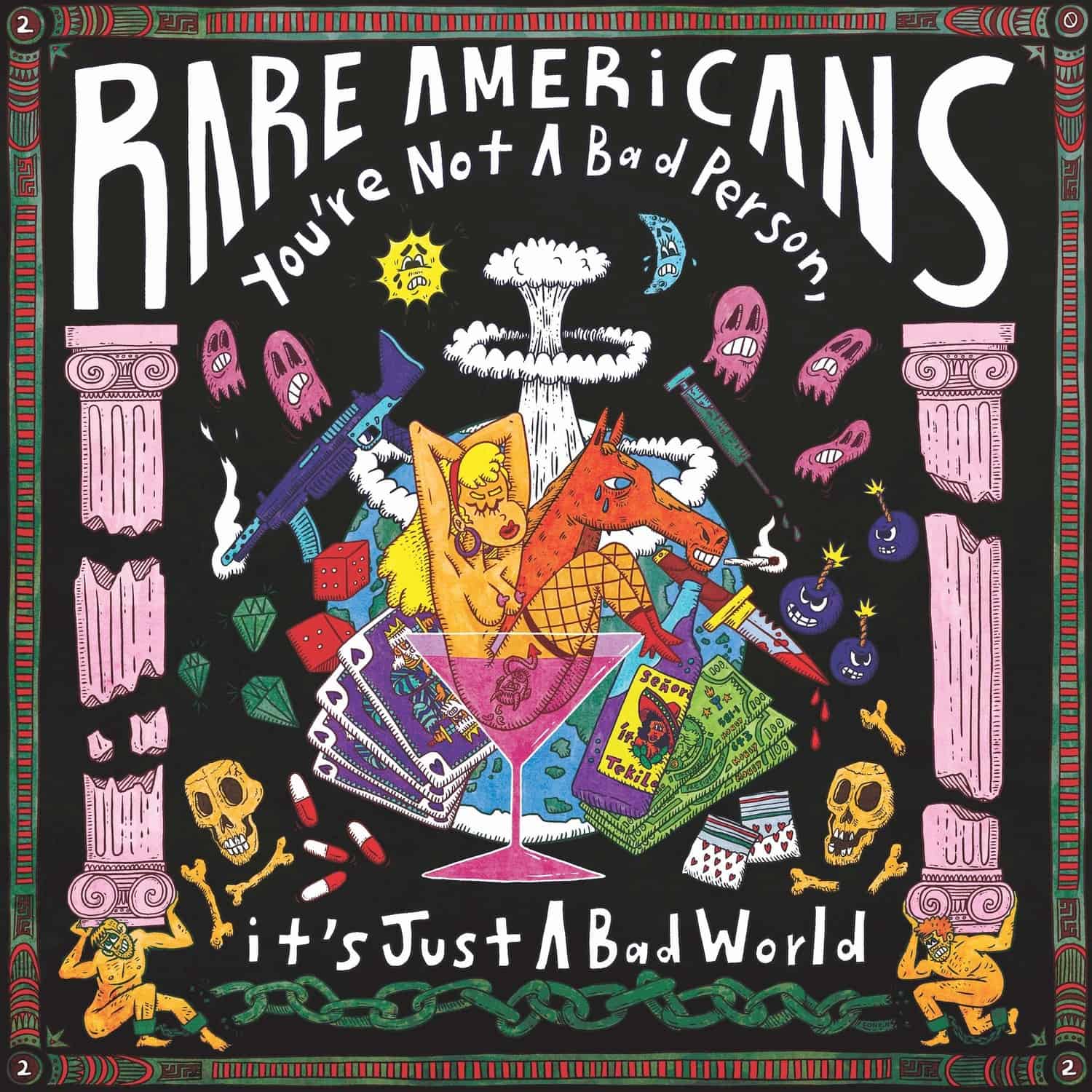 Rare Americans - YOURE NOT A BAD PERSON ITS JUST A BAD WORLD 