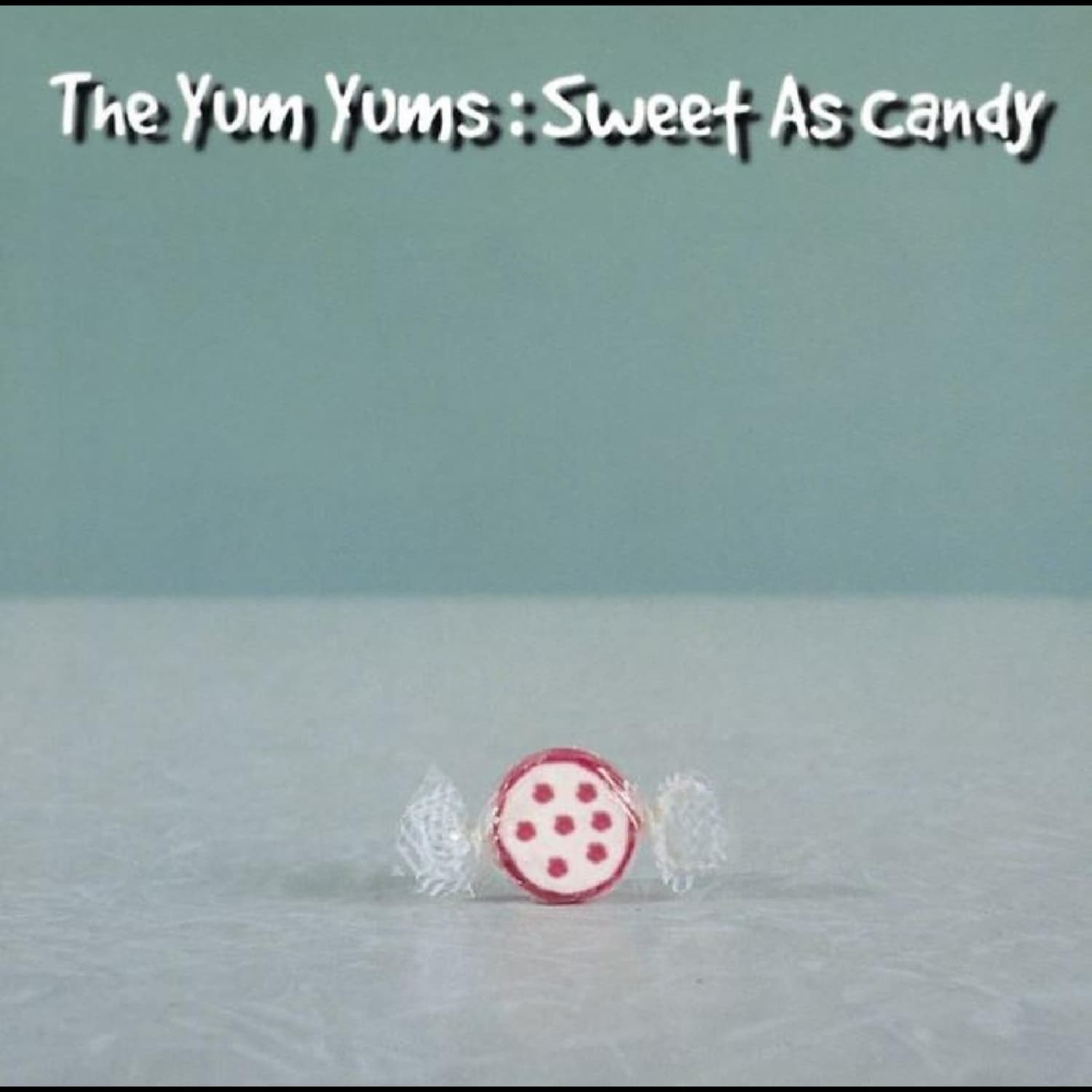 Yum Yums - SWEET AS CANDY 