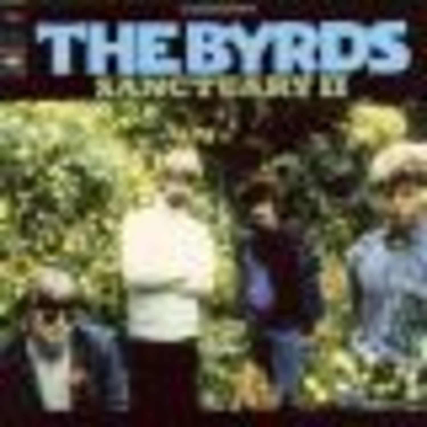 The Byrds - SANCTUARY VOLUME II 