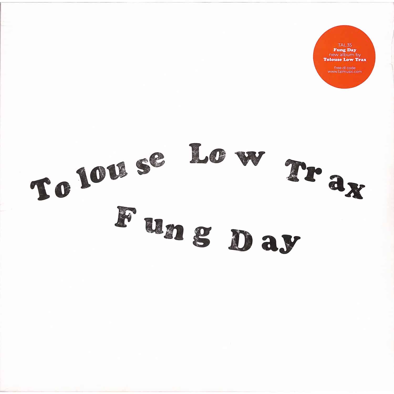 Tolouse Low Trax - FUNG DAY 