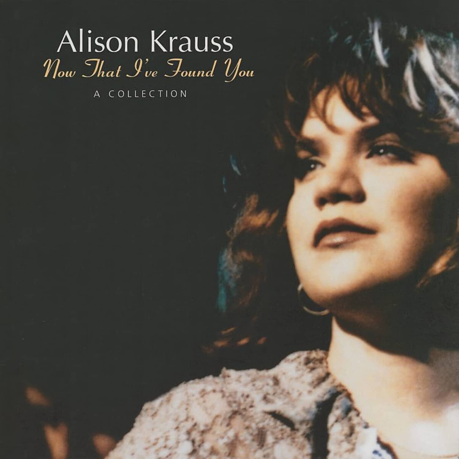 Alison Krauss - NOW THAT I VE FOUND YOU: A COLLECTION 