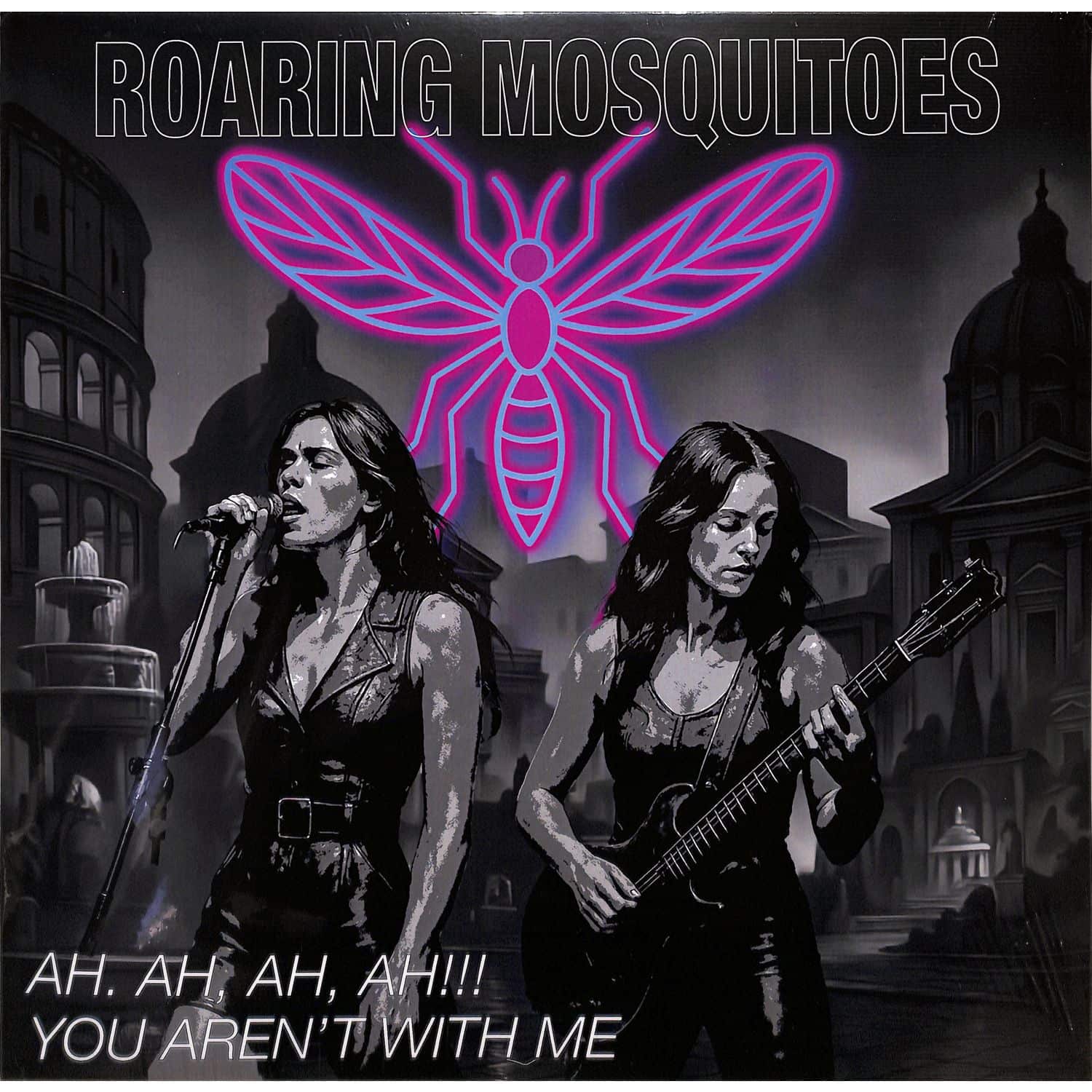 Roaring Mosquitoes - YOU ARENT WITH ME / AH AH AH AH