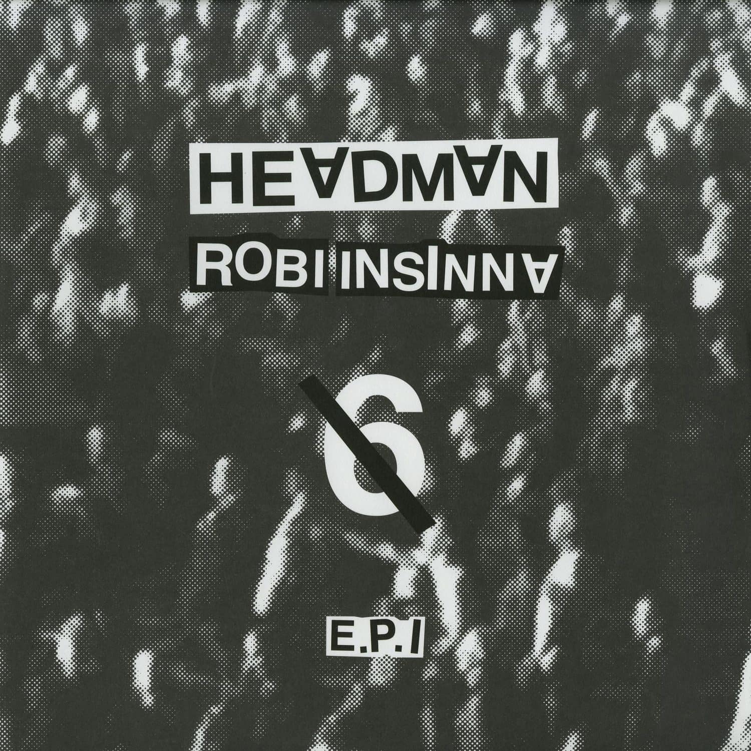 Headman / Robi Insinna ft. Brassica / Red Axes / The Emperor Machine / Gramme - 6 EP