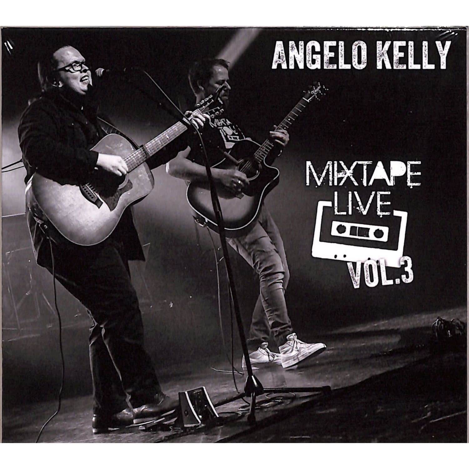 Angelo Kelly - MIXTAPE LIVE VOL.3 