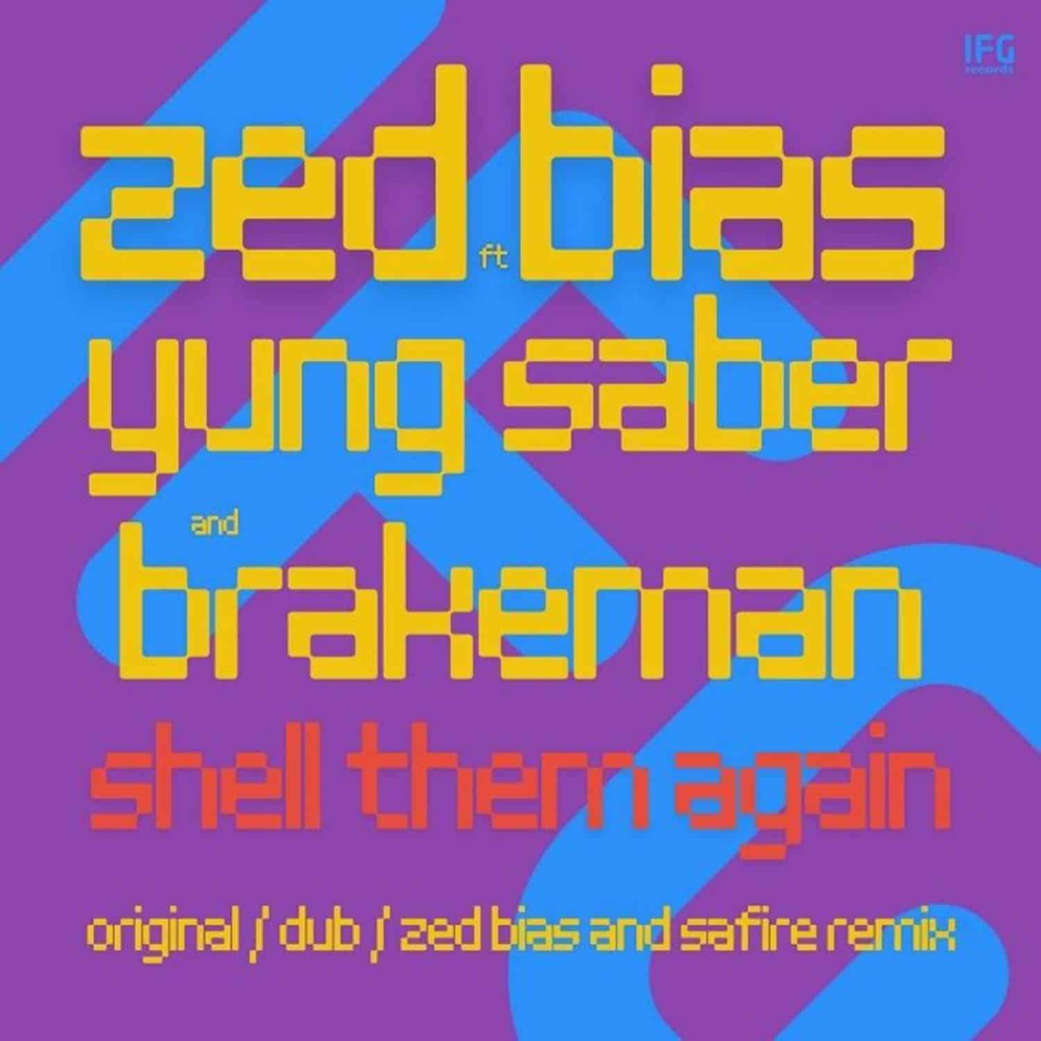 Zed Bias feat Yung Saber / Brakeman - SHELL THEM AGAIN 