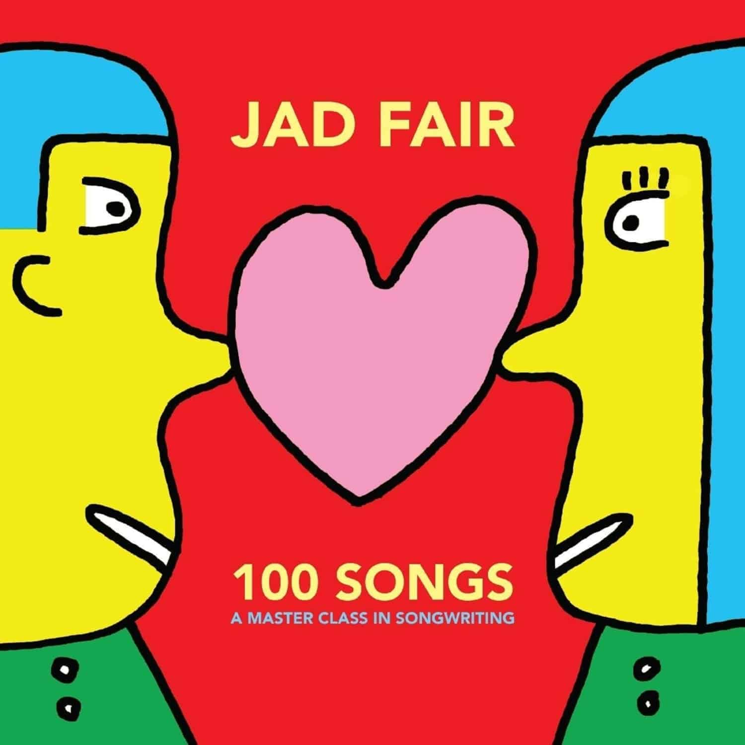 Jad Fair - 100 SONGS 