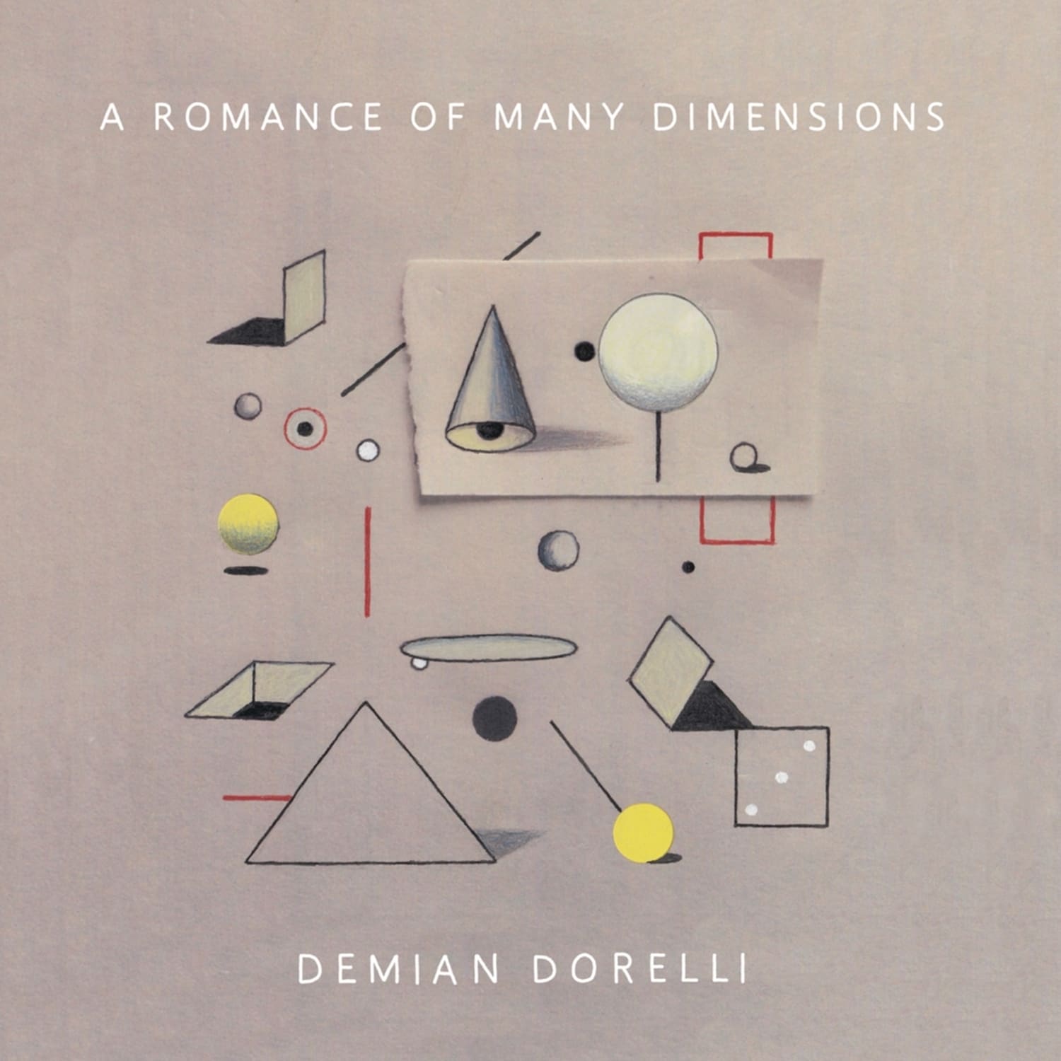 Demian Dorelli - A ROMANCE OF MANY DIMENSIONS 