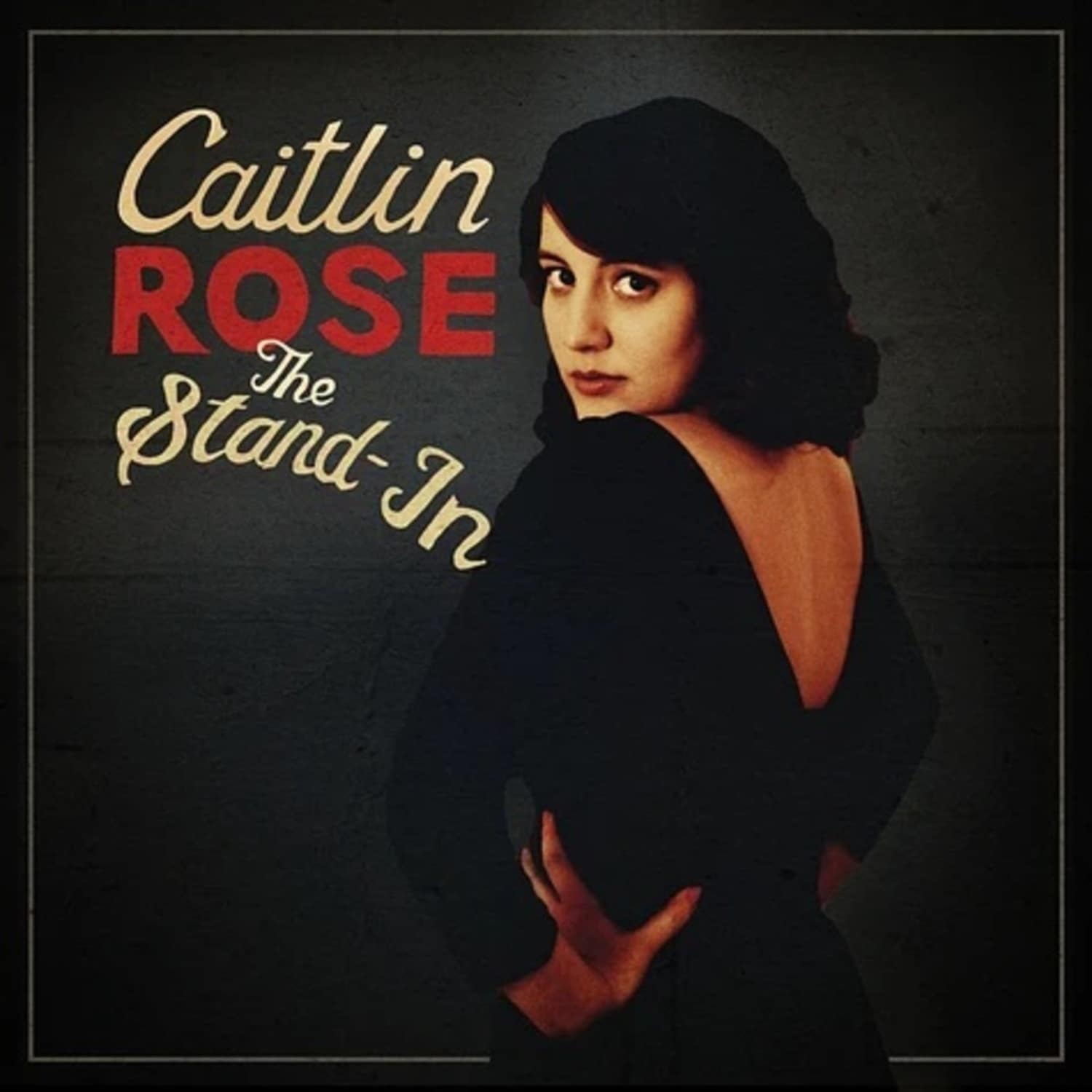 Caitlin Rose - THE STAND-IN 