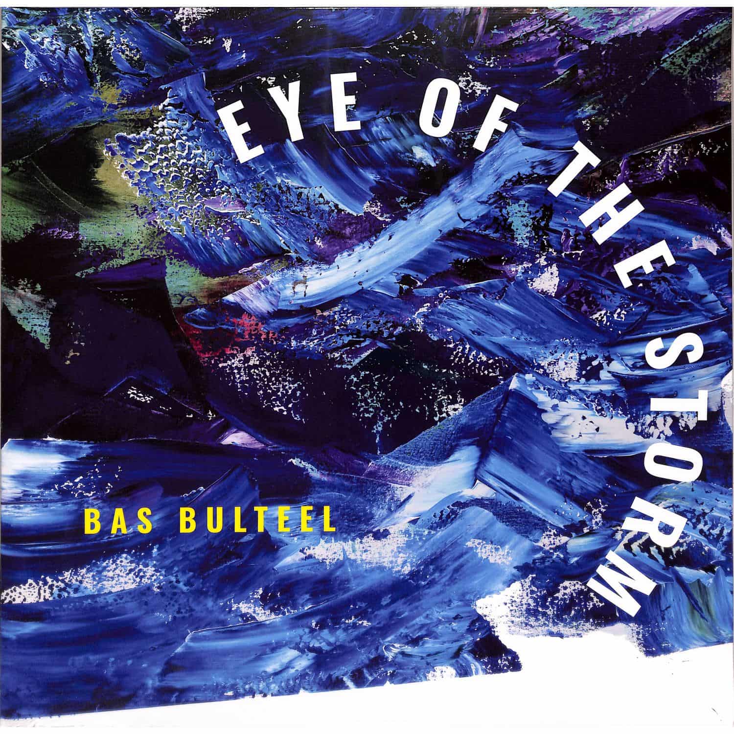 BAS BULTEEL - EYE OF THE STORM 