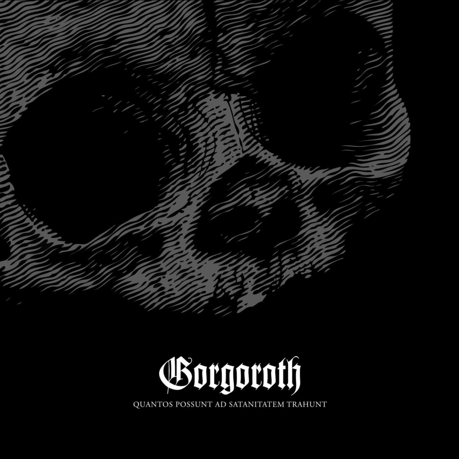 Gorgoroth - QUANTOS POSSUNT AD SATANITATEM TRAHUNT