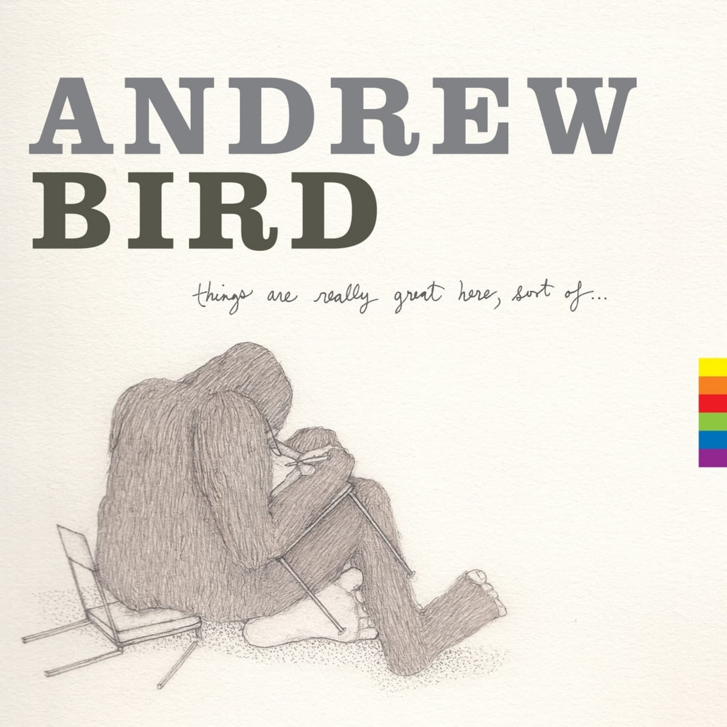 Andrew Bird - THINGS ARE REALLY GREAT HERE, SORT OF 