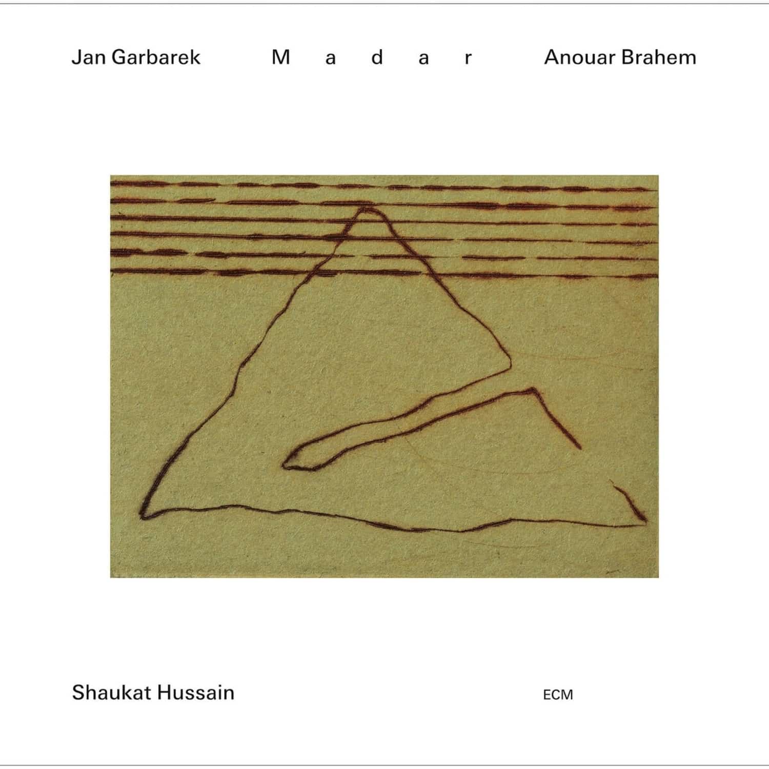Jan Garbarek / Anouar Brahem / Shaukat Hussain - MADAR 