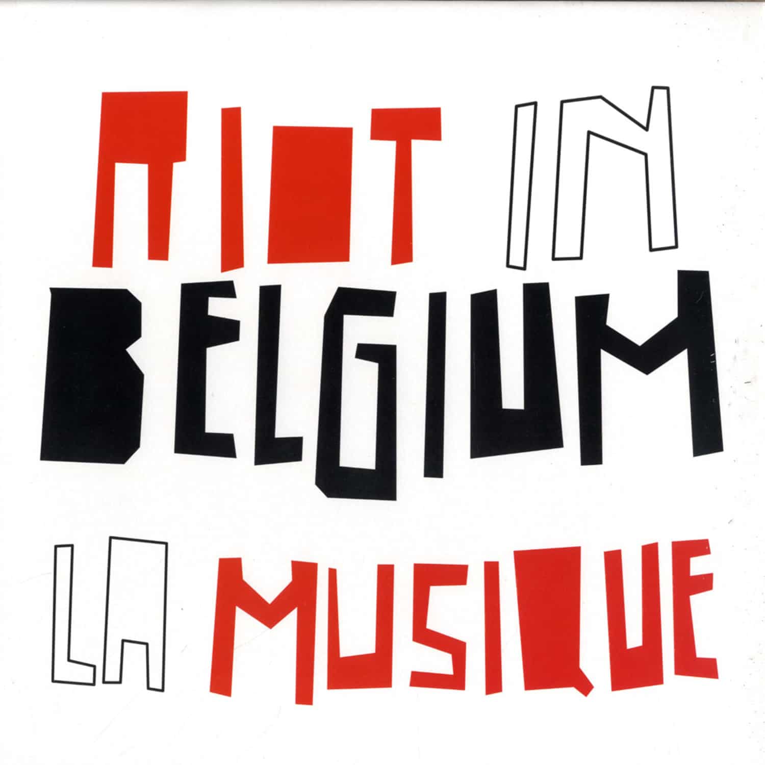 Riot In Belgium - LA MUSIQUE