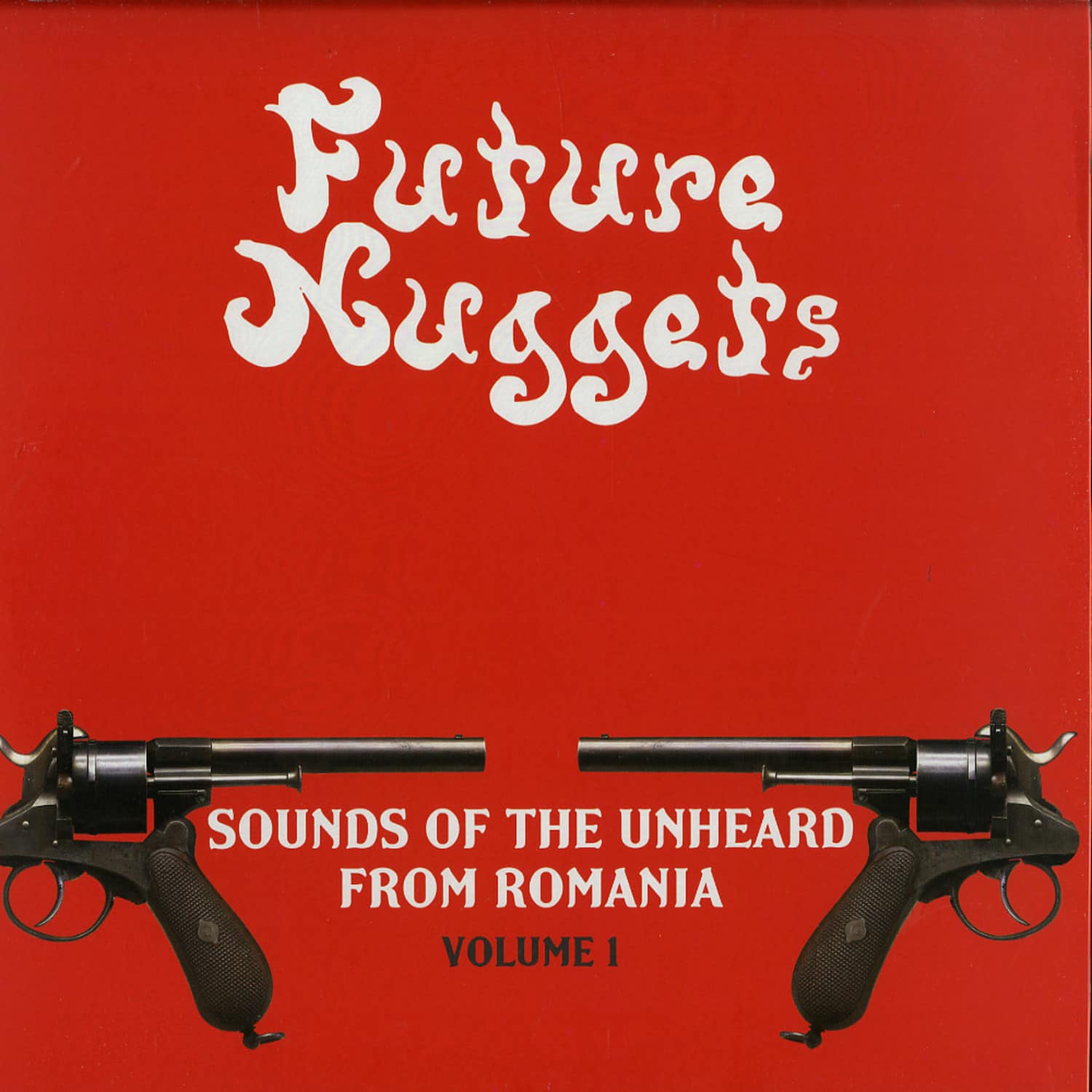 Future Nuggets - SOUNDS OF THE UNHEARD FROM ROMANIA VOLUME 1 