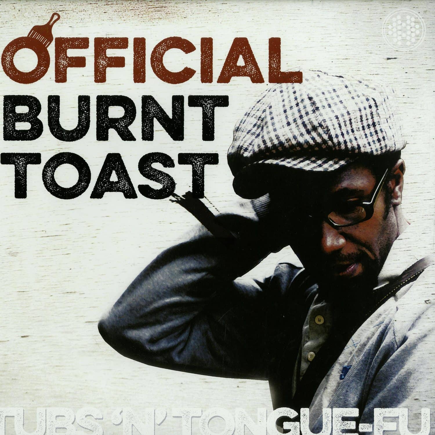 Official Burnt Toast - TUBS N TONGUE-FU 