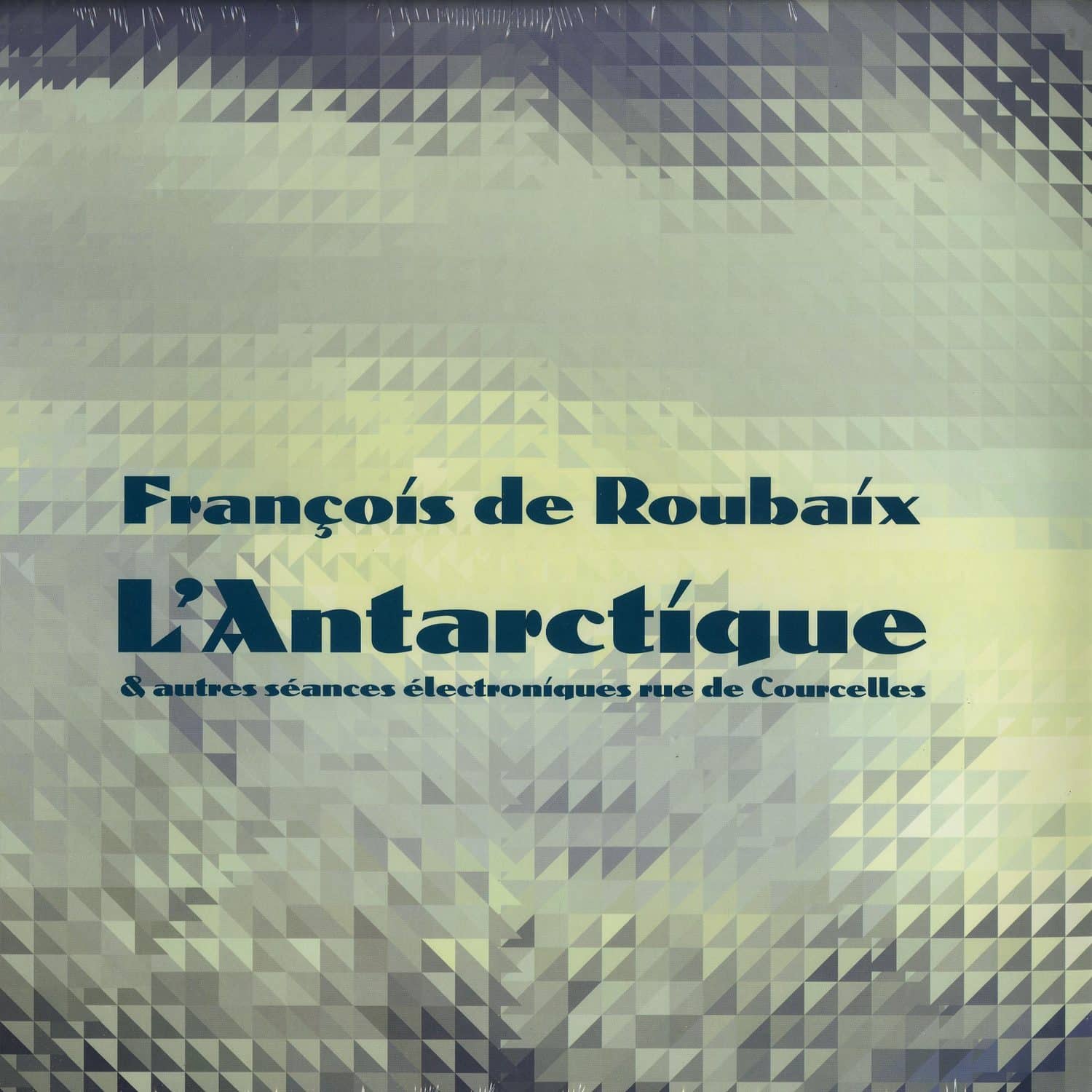 Francois de Roubaix - LANTARCTIQUE / AUTRES SEANCES ELECTRONIQUES RUE DE COURCELLES 