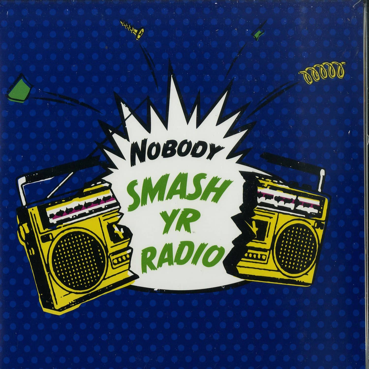 Nobody - SMASH YR RADIO / VELVET COVE 