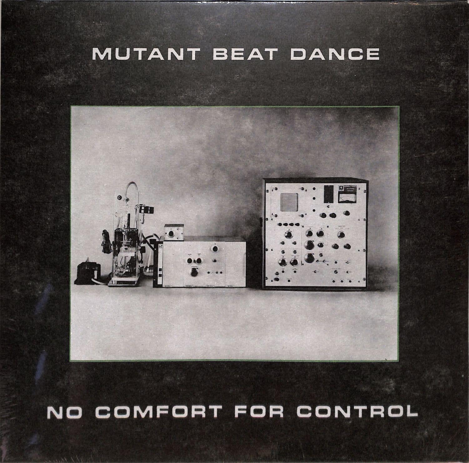 MUTANT BEAT DANCE - NO COMFORT FOR CONTROL 
