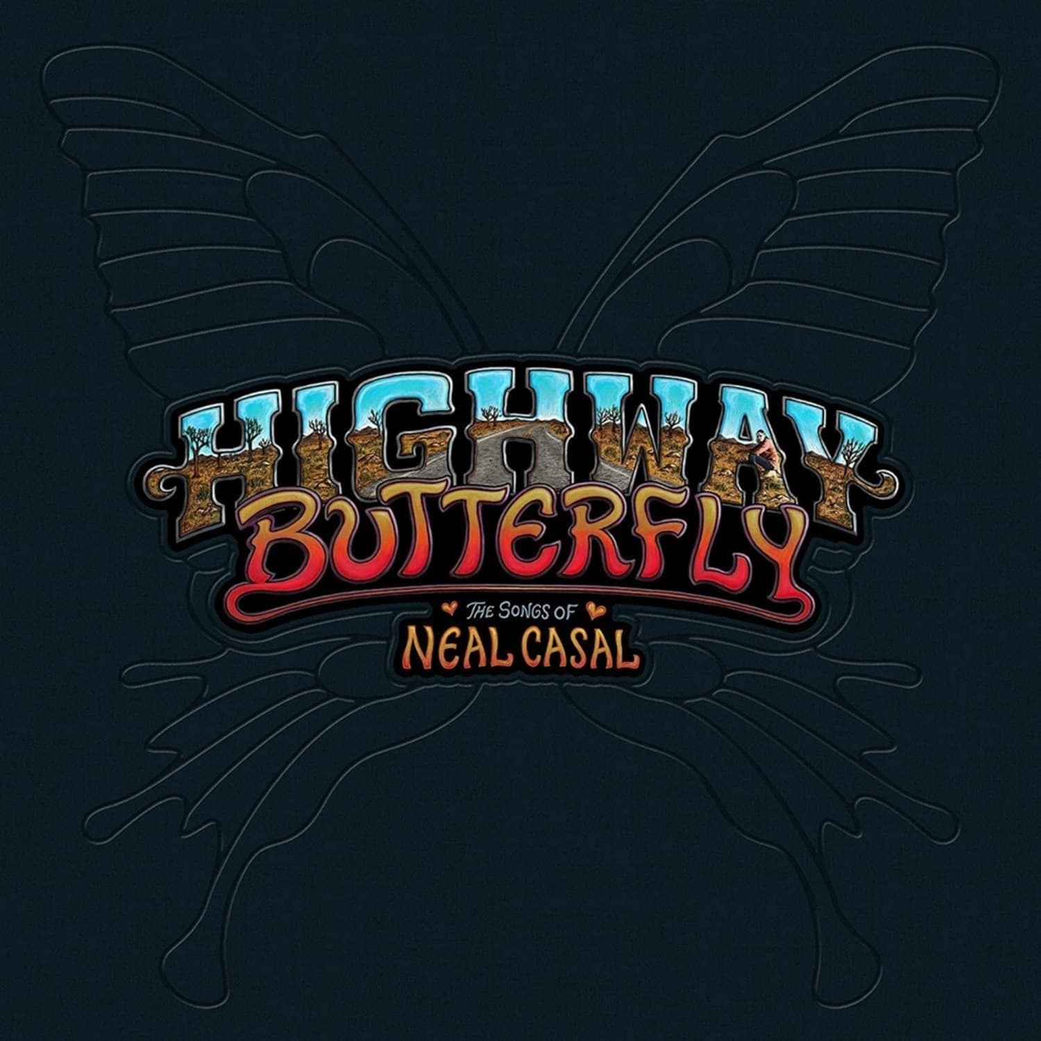 Various - HIGHWAY BUTTERFLY: THE SONGS OF NEAL CASAL 