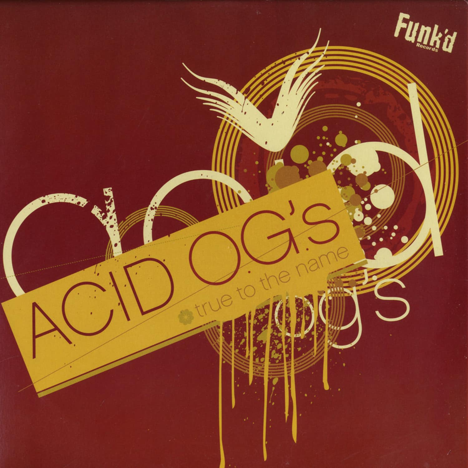 Acid OG s aka Terry Mullan & Kevin Ford - TRUE TO THE NAME